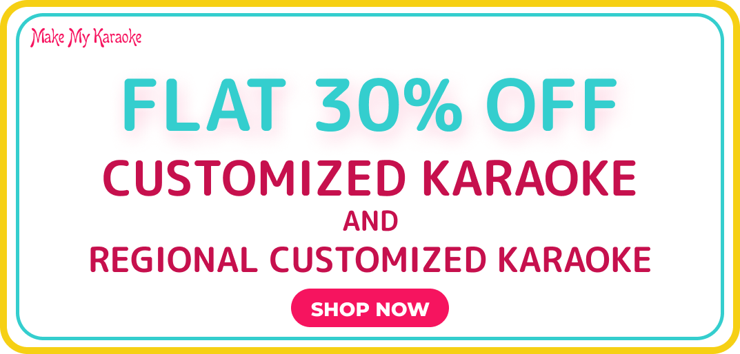 Anniversary 30% Custom Hindi and Regional Karaoke